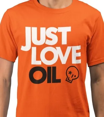 Just Love Oil - Funny Fancy Dress T-shirt - Orange • £9.95