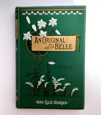 An Original Belle E. P. Roe The Lily Series Ward Lock 1896 Decorated Cover RARE • £84