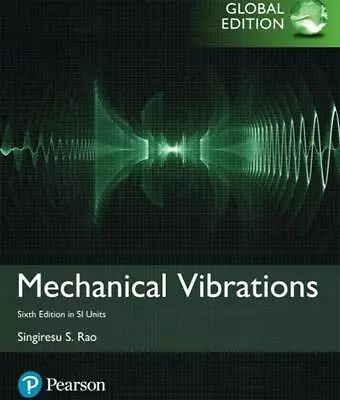 Mechanical Vibrations In SI Units 6th Edition By Singiresu Rao (English) Paperba • $104.43