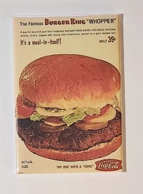 Burger King Whopper Refrigerator Magnet 2  By 3  Vintage Advertisement • $6.77