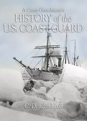 A Coast Guardsman's History Of The U.S. Coast Guard By  • $9.53