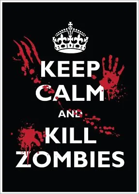 Laminated Keep Calm And Kill Zombies Mini Poster • £8.99