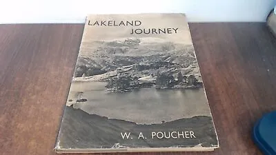 			Lakeland Journey W.A.Poucher Chapman And Hall 1945 Hardcover		 • £6.99