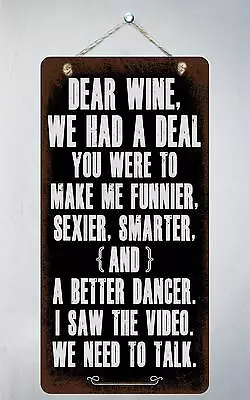 194HS Dear Wine We Had A Deal 5 X10  Aluminum Hanging Novelty Sign • $12.99