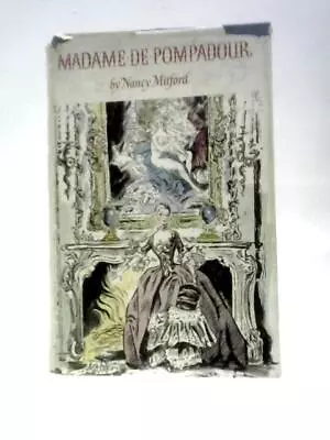 Madame De Pompadour (Nancy Mitford - 1954) (ID:63281) • £18.03