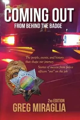 Coming Out From Behind The Badge: The People Events And History That Sh - GOOD • $5.02