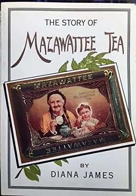 The Story Of Mazawattee Tea James Diana • $58.85