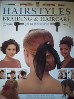 Hairstyles Braiding And Haircare: Step-by-step Beautifully Styled Hair With  • £3.22