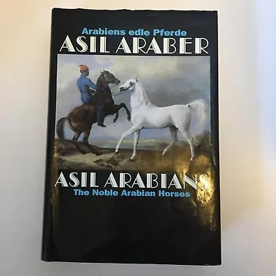 Asil Araber/Asil Arabians IV: Arabiens Edle Pferde/The Noble Arabian Horses • $67