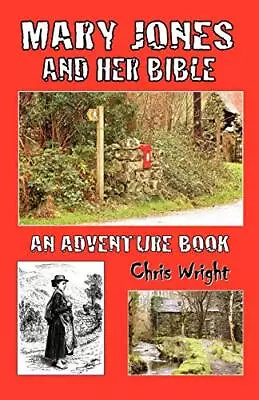 Mary Jones And Her Bible: An Adventur... Wright Chris • £4.49