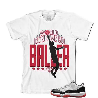 Tee To Match Air Jordan Retro 11 Low White Bred Sneakers. Ballers Tee  • $24