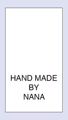 Hand Made By Nana Sewing Washing Care Label 5 Pack Sizes PRNT0033 • £7.66