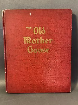 Vintage THE OLD MOTHER GOOSE 1925 Childrens NURSERY RHYME Book THOMAS NELSON • $85