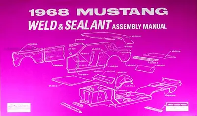 1968 Ford Mustang Sheet Metal Assembly Manual 68 Weld And Sealant • $28.95