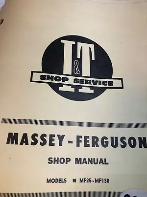 I&T Shop Manual For Massey Ferguson Models MF25 MF130 Tractor • $10