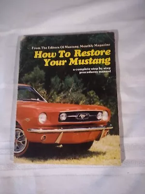 How To Restore Your Mustang By The Editors Of Mustang Monthly Mag. March 1981 • $5.99