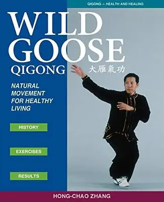 Wild Goose Qigong: Natural Movement For Healthy Living (2000) • £9.38