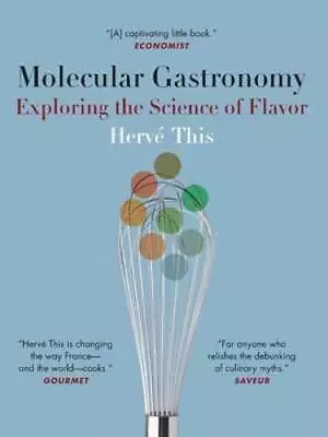 Molecular Gastronomy: Exploring The Science Of Flavor By Hervé This: Used • $7.32
