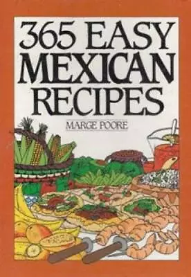 365 Easy Mexican Recipes (John Boswell Associates Book) - Hardcover - GOOD • $4.60