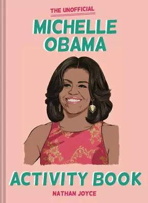 The Unofficial Michelle Obama Activity Book  Joyce Nathan  Good  Book  0 Paperb • $5.55