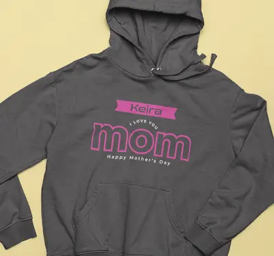 Personalised Custom Love Mom Hoodie Happy Mother's Day Your Name Fun Gifts • £13.99