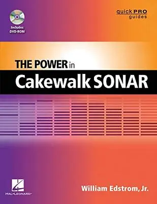 The Power In Cakewalk SONAR (Quick ... William Edstrom • £10.99