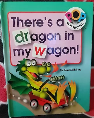 Pop Into Phonics Ser.: There's A Dragon In My Wagon! By Kent Salisbury (1998... • $4.05