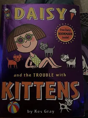 Daisy And The Trouble With Kittens By Kes Gray (Paperback 2009) • £0.99