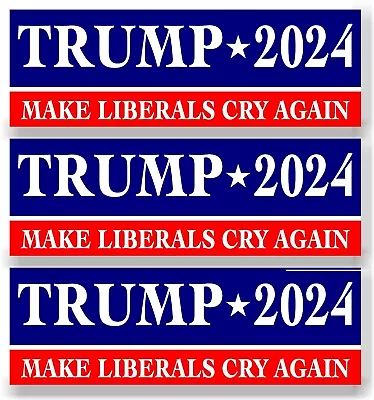 SET 3 TRUMP 2024 MAKE LIBERALS CRY AGAIN MAGNET Magnetic Bumper Sticker • $9.99