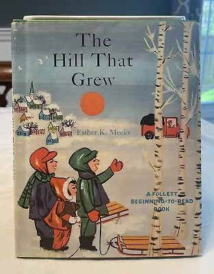 1959 The Hill That Grew By Esther K Meek HC W/DJ VG 1st Edition 7th Printing • $22