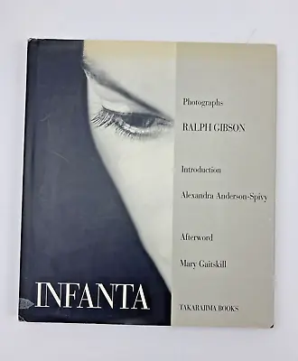 INFANTA By Ralph Gibson Photographs Takarjima 1995 Hardcover W/ Dust Jacket • $18.88
