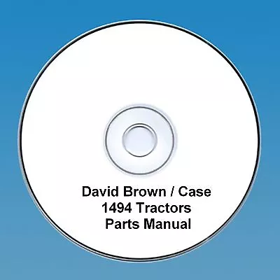 David Brown / Case 1494  Tractors  Parts Manual PDF CD • £6.99