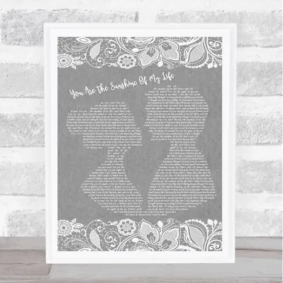 You Are The Sunshine Of My Life Grey Burlap & Lace Song Lyric Quote Music Print • £34.95