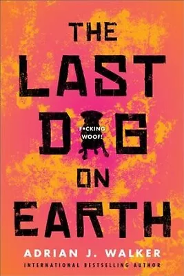 Last Dog On Earth Paperback By Walker Adrian J. Brand New Free Shipping I... • $17.30