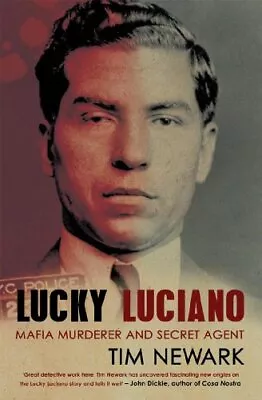 Lucky Luciano: Mafia Murderer And Secret Agent By Newark Tim Paperback Book The • £4.49