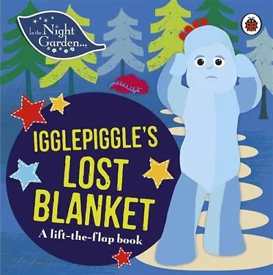 In The Night Garden: Igglepiggle's Lost Blanket : A Lift-the-flap Book Hardc... • £10.47