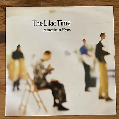 The Lilac Time / American Eyes - Original 7” Single • £3