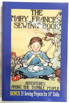 Mary Frances Sewing Book & 16  Doll Patterns Softcover 1999 Hobby House Press • $14.55