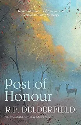 Post Of Honour (A Horseman Riding By Trilogy:... By F. Delderfield R. Paperback • £4.87