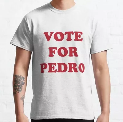 Vote For Pedro Classic T-Shirt • $6.99