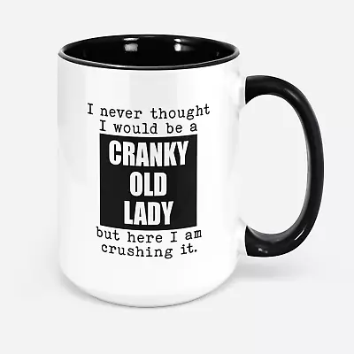 Cranky Old Lady Coffee Mug Crushing It Funny Birthday Gift 40th Bday 50th 60th O • £18.48