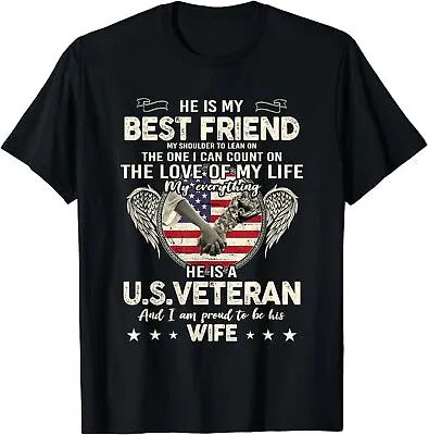 He Is My Best Friends Proud US Veteran Wife Saying T-Shirt • $16.99