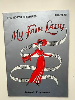 MY FAIR LADY The Musical Theatre Programme NORTH CHESHIRE AMATEUR OPERATIC SOC • £3.95