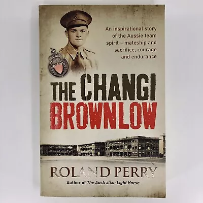 The Changi Brownlow By Roland Perry - Trade PB VGC • $17.50