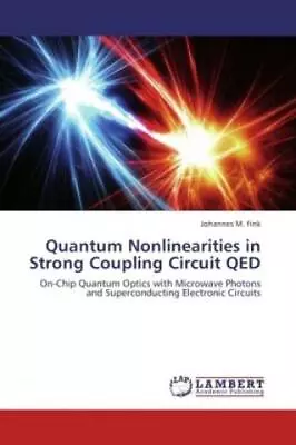 Quantum Nonlinearities In Strong Coupling Circuit QED On-Chip Quantum Optic 1480 • £54.68