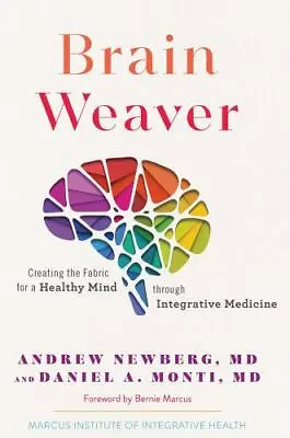 Brain Weaver: Creating The Fabric For A Healthy Mind Through Integrative Medicin • $9.41