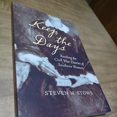 Keep The Days: Reading The Civil War Diaries Of Southern Women (Civil War Americ • $16.99