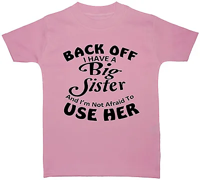 £9.49 • Buy Back Off Big Sister Baby Children's T-Shirt Top 0-3M-5-6yrs Boy Girl Funny Gift