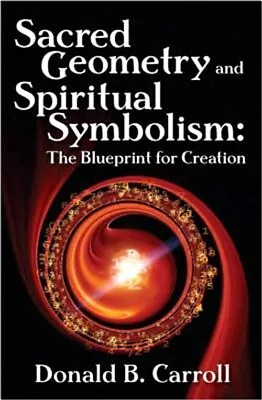 Sacred Geometry And Spiritual Symbolism: The Blueprint For Creation (Paperback O • $16.86