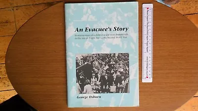 £9 • Buy An Evacuee's Story (child Evacuee From Portsmouth During WW2) By George Osborn